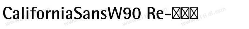 CaliforniaSansW90 Re字体转换 CaliforniaSansW90 Re字体转换